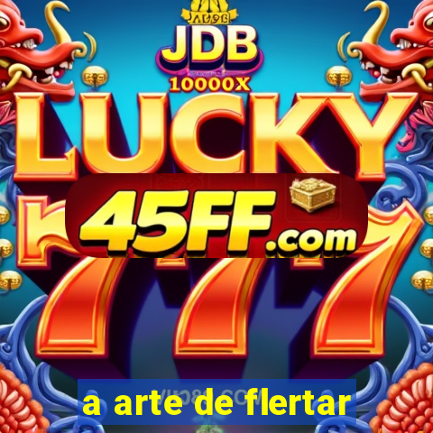a arte de flertar